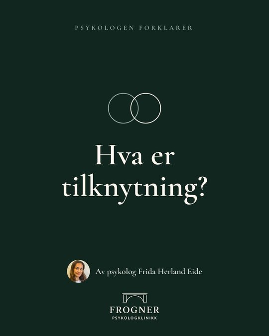 Instagram-innlegg: psykolog Frida Herland Eide forklarer tilknytning og hvorfor noen trekker seg unna i utrygge relasjoner